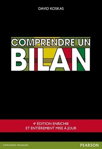 Comprendre un bilan : comprendre les états financiers, les analyser vite et bien, en tirer profit