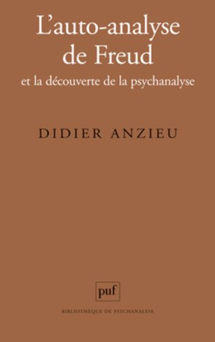 L'Auto-analyse de Freud et la découverte de la psychanalyse