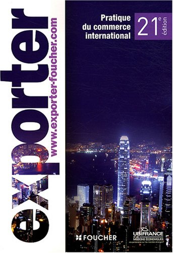 Exporter : pratique du commerce international