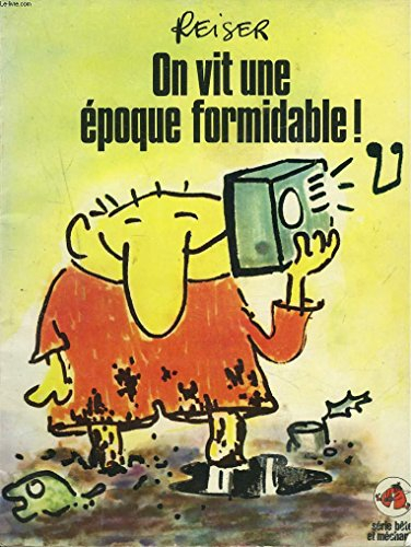 on vit une époque formidable