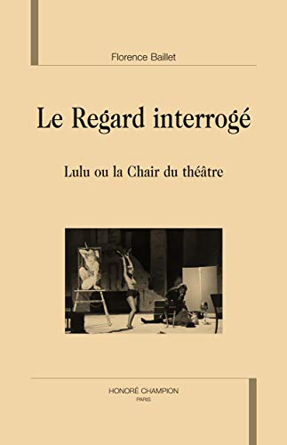 Le regard interrogé : Lulu ou La chair du théâtre