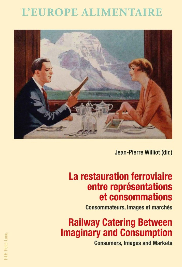 La restauration ferroviaire entre représentations et consommations Railway Catering Between Imagin: 