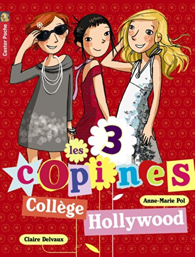 Les 3 copines. Vol. 9. Collège Hollywood