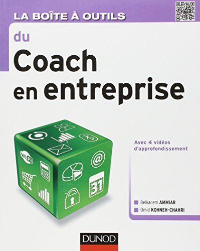 La boîte à outils du coach en entreprise : avec 4 vidéos d'approfondissement