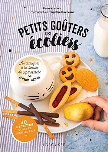 Petits goûters des écoliers : les classiques et les biscuits du supermarché en version maison : 40 r