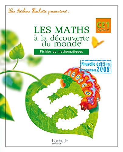 Les maths à la découverte du monde CE1, cycle 2 : fichier de mathématiques