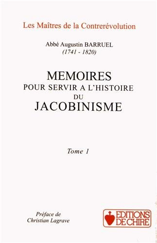 Mémoires pour servir à l'histoire du jacobinisme : revus et corrigés par l'auteur en 1818