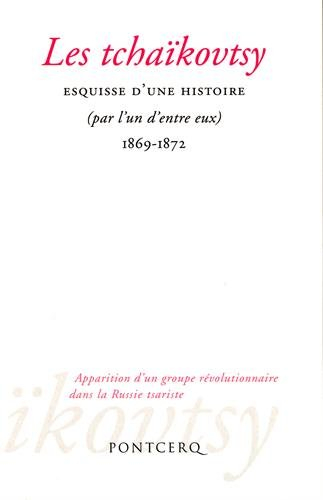 Les tchaïkovtsy : esquisse d'une histoire (par l'un d'entre eux) : 1869-1872