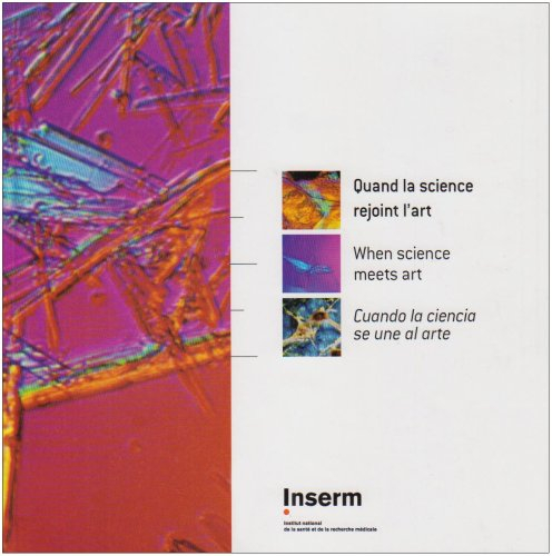 Quand la science rejoint l'art. When science meets art. Cuando la ciencia se une al arte