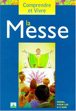Comprendre et vivre la messe