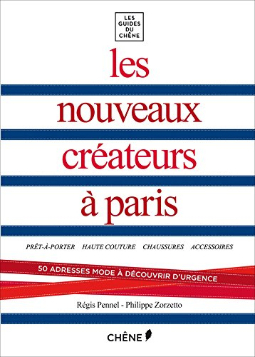 Les nouveaux créateurs à Paris : 50 adresses mode à découvrir d'urgence