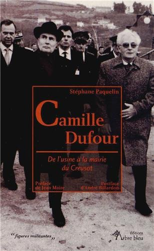 Camille Dufour : de l'usine à la mairie du Creusot