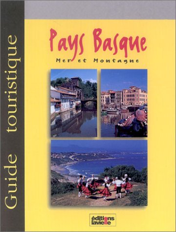 Pays basque : mer et montagne : guide touristique