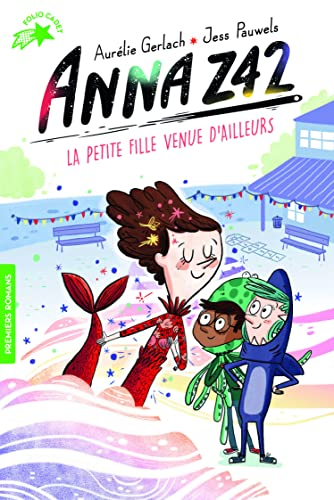 Anna Z42. Vol. 3. La petite fille venue d'ailleurs