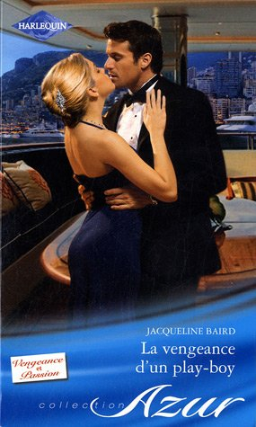 La vengeance d'un play-boy : vengeance et passion