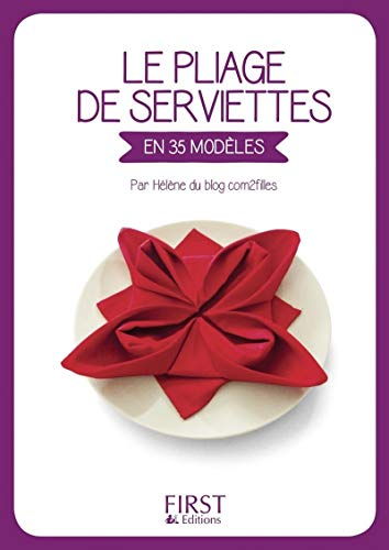 Le pliage de serviettes : en 35 modèles