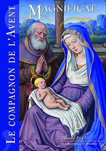 Magnificat, hors série, n° 53. Le compagnon de l'avent : avent 2017 : du 3 au 25 décembre