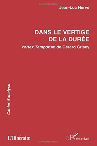 Dans le vertige de la durée : Vortex Temporum de Gérard Grisey