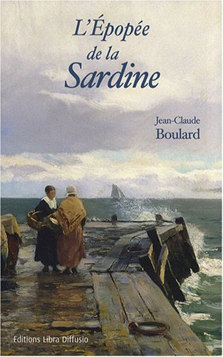 L'épopée de la sardine : un siècle d'histoires de pêches