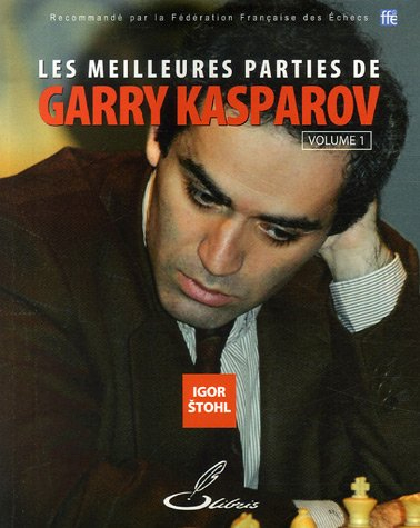 Les meilleures parties de Garry Kasparov. Vol. 1