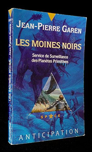 Service de surveillance des planètes primitives. Les moines noirs