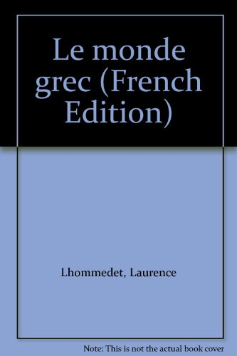 Le monde grec : des Mycéniens à Alexandre le Grand
