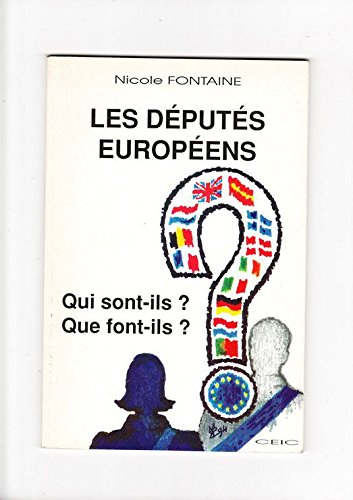 Les Députés européens : qui sont-ils ? Que font-ils ?