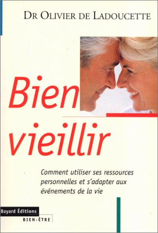Bien vieillir : comment utiliser ses ressources personnelles et s'adapter aux événements de la vie
