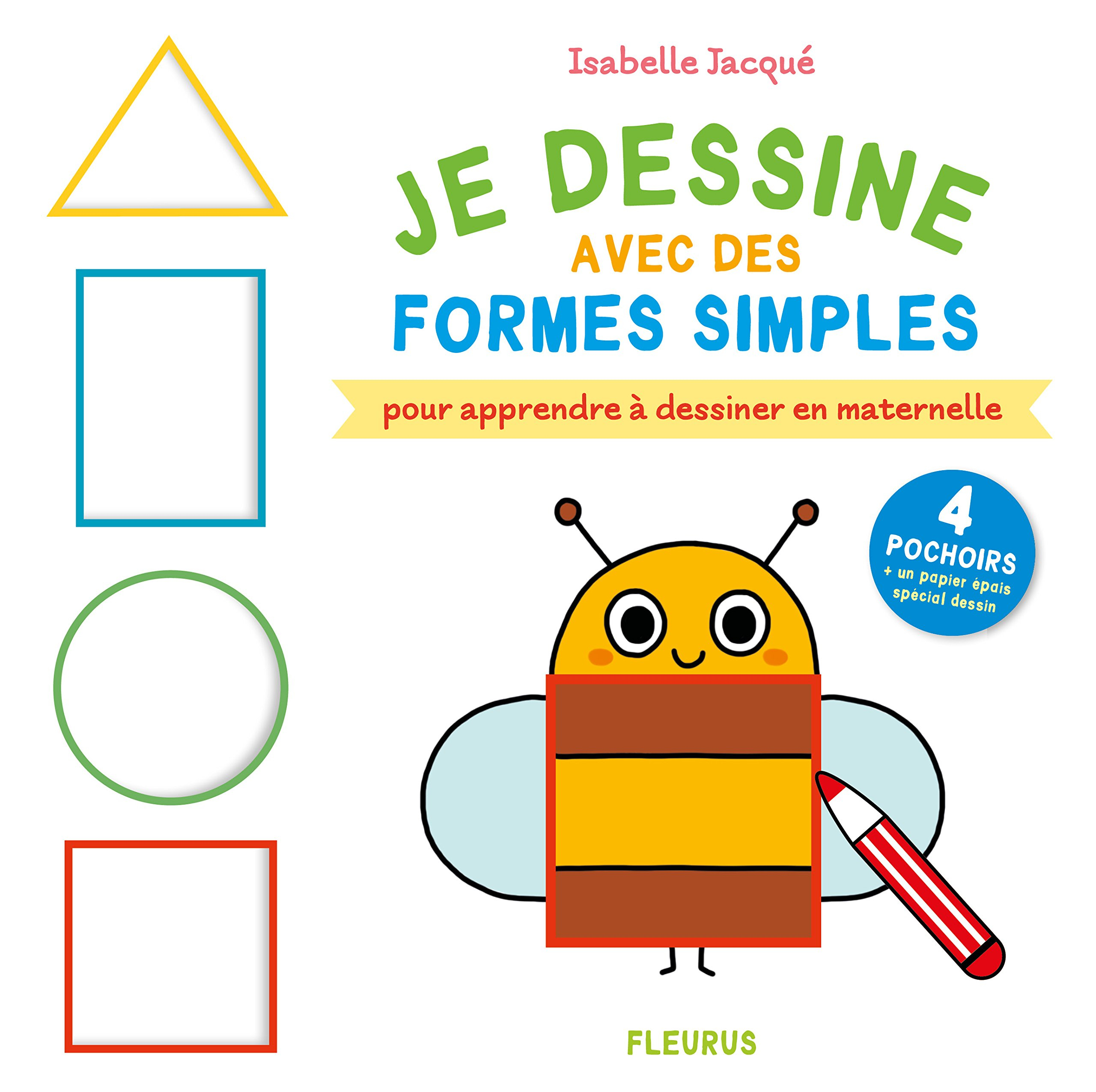 Je dessine avec des formes simples : pour apprendre à dessiner en maternelle