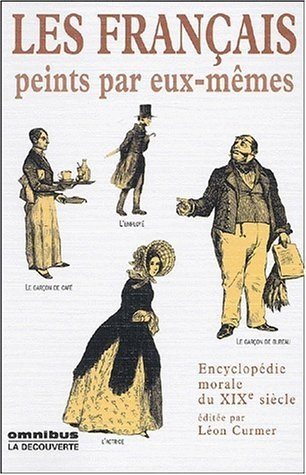 Les français peints par eux-mêmes : Encyclopédie morale du XIXe siècle