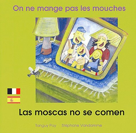 On ne mange pas les mouches. Las moscas no se comen
