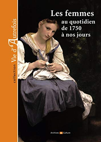 Les femmes au quotidien de 1750 à nos jours