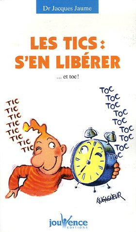 Les tics, s'en libérer : et toc !