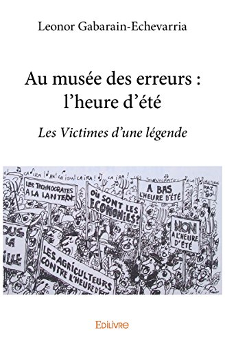 au musée des erreurs : l'heure d'été : les victimes d'une légende