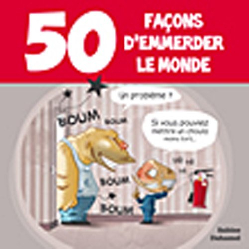 50 façons d'emmerder le monde