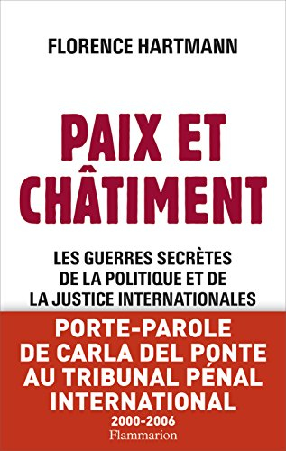 Paix et châtiment : les guerres secrètes de la politique et de la justice internationales