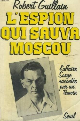 L'Espion qui sauva Moscou : L'Affaire Sorge racontée par un témoin