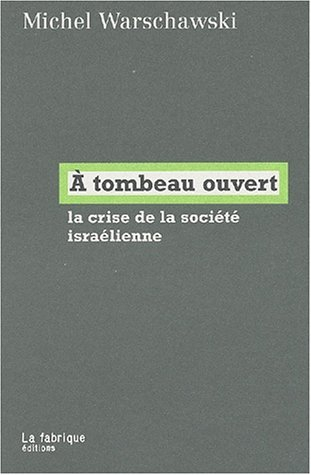 A tombeau ouvert : la crise de la société israélienne