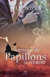 La cérémonie: Chasseur de papillons, T2