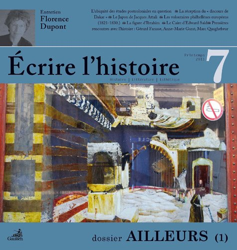 Ecrire l'histoire : histoire, littérature, esthétique, n° 7. Ailleurs (1)