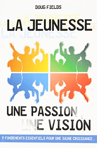 La jeunesse, une passion une vision