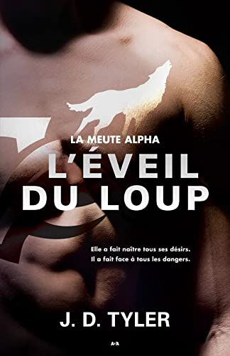 La meute Alpha. Vol. 2. L'éveil du loup