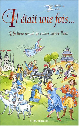 Il était une fois... : un livre rempli de contes merveilleux