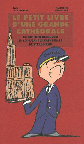 Le petit livre d'une grande cathédrale ou Comment découvrir en s'amusant la cathédrale de Strasbourg