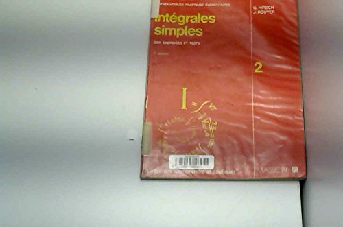 intégrales simples : formulaires commentés, 300 exercices et tests (collection comprendre et appliqu