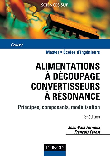 Alimentations à découpage, convertisseurs à résonance : principes, composants, modélisation : 2e cyc