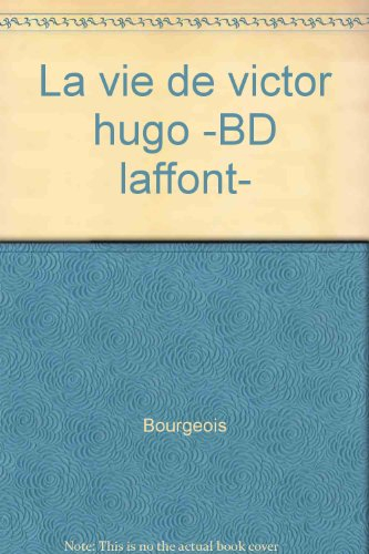 La Vie de Victor Hugo