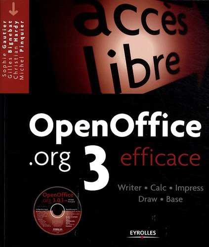 OpenOffice.org 3 efficace : Writer, Calc, Impress, Draw, Base