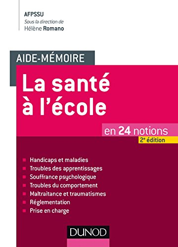 La santé à l'école : en 24 notions : handicaps et maladies, troubles des apprentissages, souffrance 