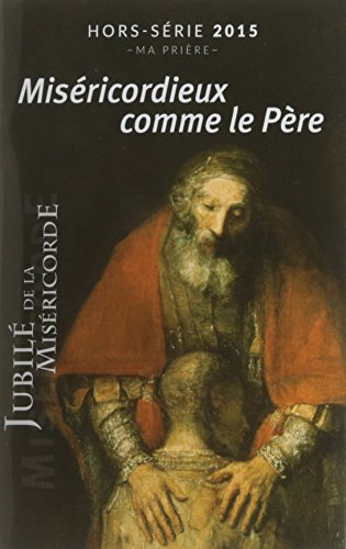 Miséricordieux comme le Père : jubilé de la miséricorde